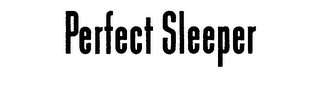 PERFECT SLEEPER