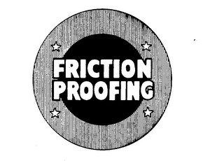 FRICTION PROOFING