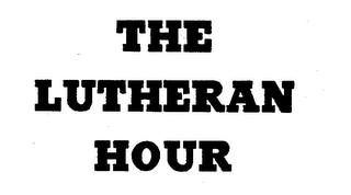 THE LUTHERAN HOUR