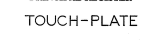 TOUCH-PLATE