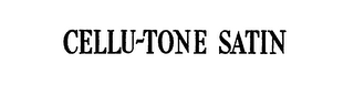 CELLU-TONE SATIN