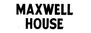 MAXWELL HOUSE