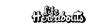 LIFE HEREABOUTS