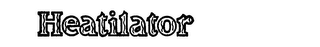 HEATILATOR