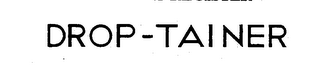 DROP-TAINER