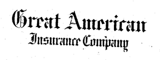 GREAT AMERICAN INSURANCE COMPANY