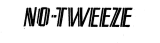 NO-TWEEZE