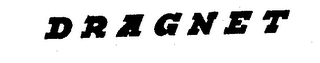 DRAGNET