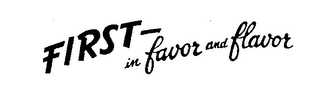 FIRST-IN FAVOR AND FLAVOR