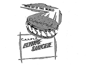CARVEL FLYING SAUCER THEY'RE OUT OF THIS WORLD