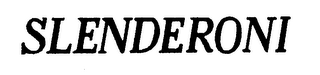 SLENDERONI