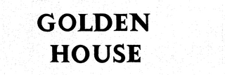 GOLDEN HOUSE