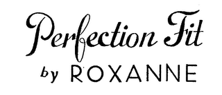 PERFECTION FIT BY ROXANNE