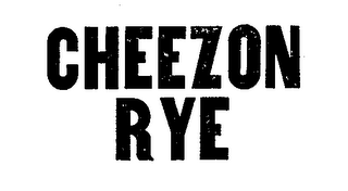 CHEEZON RYE