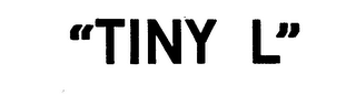 "TINY L."