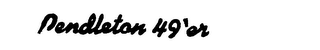 PENDLETON 49'ER
