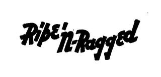 RIPE'N-RAGGED