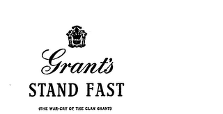 GRANT'S STAND FAST (THE WAR-CRY OF THE CLAN GRANT)