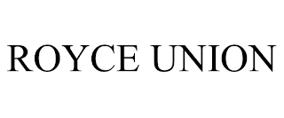 ROYCE UNION