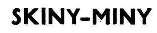 SKINY-MINY