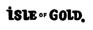 ISLE OF GOLD.