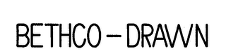 BETHCO-DRAWN