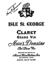ISLE ST GEORGE PERSONALLY SELECTED BY HENRY O. SONNEMAN WINE MASTER CLARET GRAND VIN MEIER'S DOMAINE RED DINNER WINE PRODUCED AND BOTTLED BY MEIER'S WINE CELLERS INC. SILVERTON, OHIO ALCOHOL 12% BY VOLUME