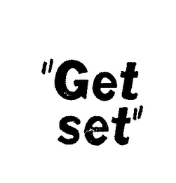 "GET SET"