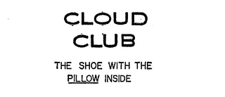 CLOUD CLUB THE SHOE WITH THE PILLOW INSIDE