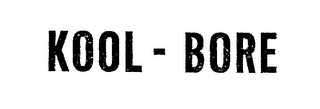KOOL - BORE