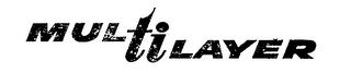 MUL TI LAYER