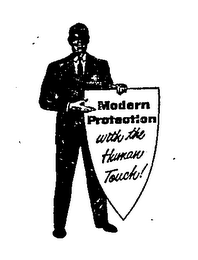 MODERN PROTECTION WITH THE HUMAN TOUCH!