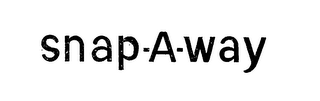 SNAP-A-WAY