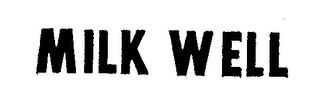 MILK WELL