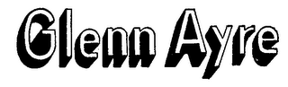 GLENN AYRE