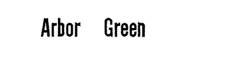 ARBOR GREEN