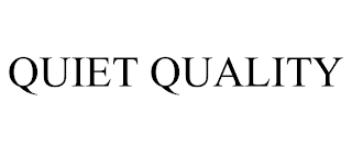 QUIET QUALITY