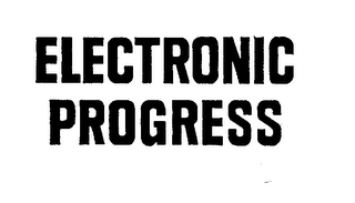 ELECTRONIC PROGRESS