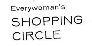 EVERYWOMAN'S SHOPPING CIRCLE SHOP BY MAIL.