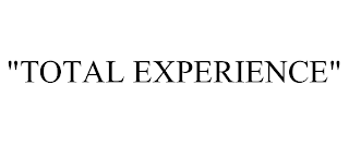 "TOTAL EXPERIENCE"