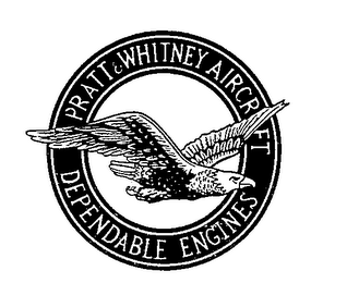 PRATT & WHITNEY DEPENDABLE ENGINES
