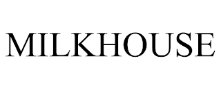 MILKHOUSE
