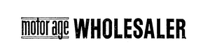 MOTOR AGE WHOLESALER