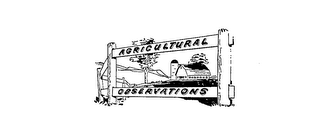 AGRICULTURAL OBSERVATIONS
