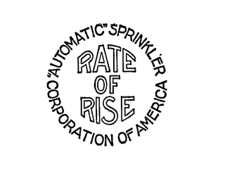 RATE OF RISE AUTOMATIC"SPRINKLER CORPORATION OF AMERICA