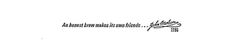AN HONEST BREW MAKES ITS OWN FRIENDS... JOHN MOLSON 1786