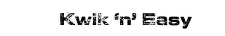 KWIK 'N' EASY
