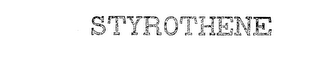 STYROTHENE