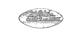 CAPRICE DES DIEUX