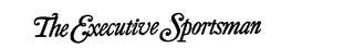 THE EXECUTIVE SPORTSMAN